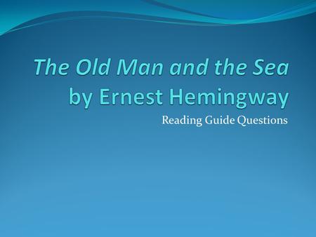 The Old Man and the Sea by Ernest Hemingway