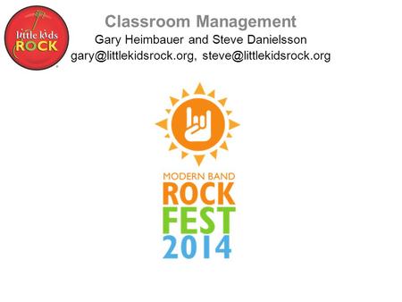 Classroom Management Gary Heimbauer and Steve Danielsson