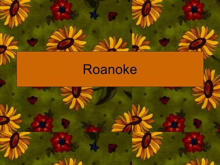 Roanoke.