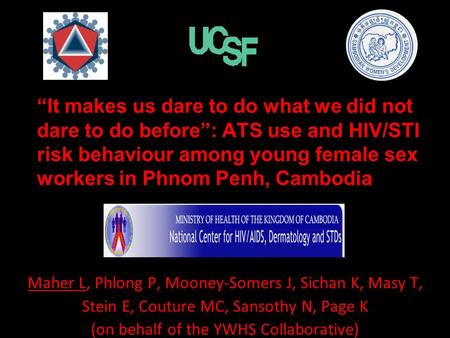 “ Maher L, Phlong P, Mooney-Somers J, Sichan K, Masy T, Stein E, Couture MC, Sansothy N, Page K (on behalf of the YWHS Collaborative) “It makes us dare.