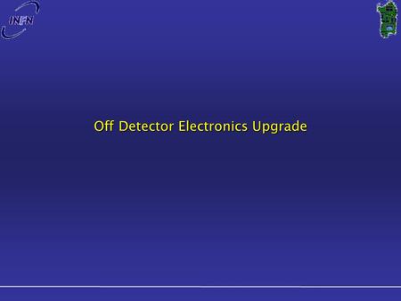 Off Detector Electronics Upgrade. Outline Present schemes and features New schemes of nSYNC Technology 19/03/2014 S. Cadeddu - INFN Cagliari 2.