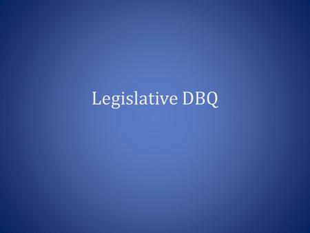 Legislative DBQ. Doc A Author: David Mayhew Place and Time: US, 1974 Prior Knowledge: Should know that Congressman would like to keep their jobs Audience: