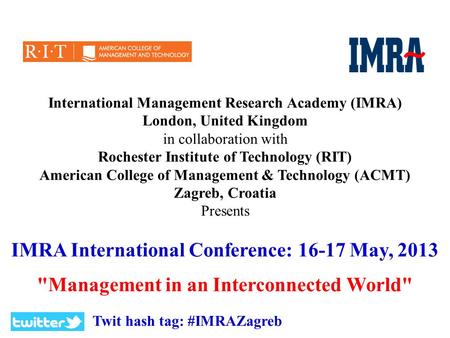 International Management Research Academy (IMRA) London, United Kingdom in collaboration with Rochester Institute of Technology (RIT) American College.