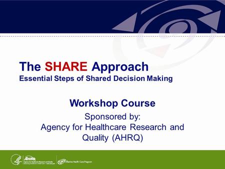 The SHARE Approach Essential Steps of Shared Decision Making