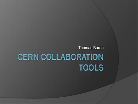 Thomas Baron.  User Communities and Needs  Audioconference  Videoconference  Webcast  AV Recording  Chat  Indico  General Public Information.