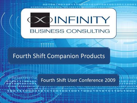 Fourth Shift User Conference 2009 Fourth Shift Companion Products.