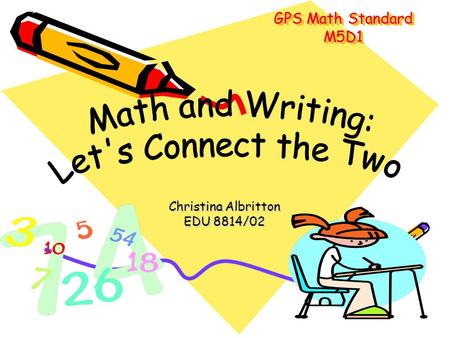 GPS Math Standard M5D1 Christina Albritton EDU 8814/02.