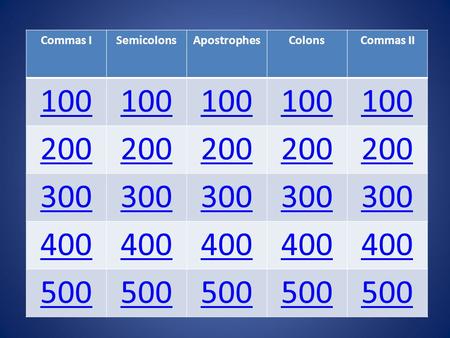 Commas ISemicolonsApostrophesColonsCommas II 100 200 300 400 500.