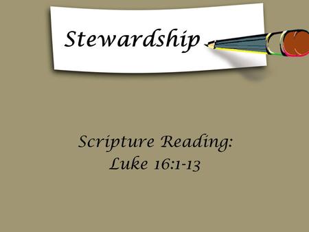 Scripture Reading: Luke 16:1-13