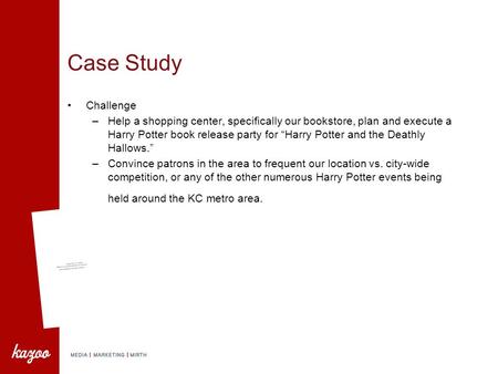 Case Study Challenge –Help a shopping center, specifically our bookstore, plan and execute a Harry Potter book release party for “Harry Potter and the.