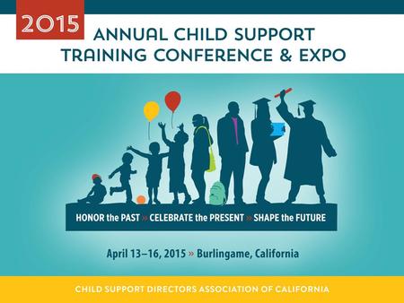 Training Coordinator Forum Moderated by:Vickie Contreras Deputy Director, DCSS Child Support Services Division Presented by:Veronica Potter Chief, DCSS.