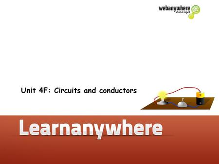 Unit 4F: Simple circuits: L.O. 1, 2: N.C. 4.1a