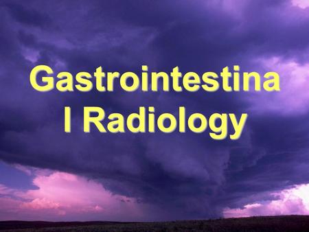 Gastrointestinal Radiology