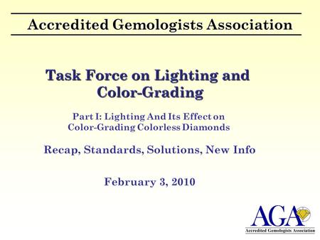 Accredited Gemologists Association. Recap - Task Force Purpose.