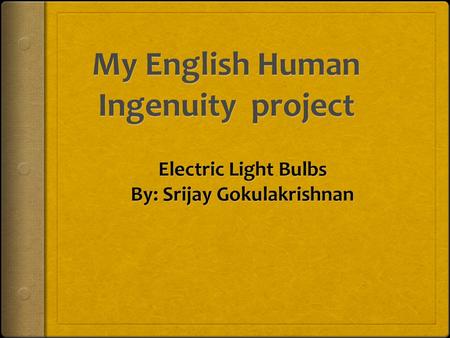 What is an electric light bulb? electric light bulbs were invented to replace Wax candles and lamps so people can see more in the dark and during work.