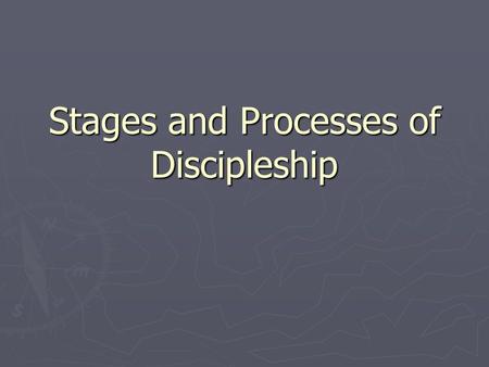 Stages and Processes of Discipleship