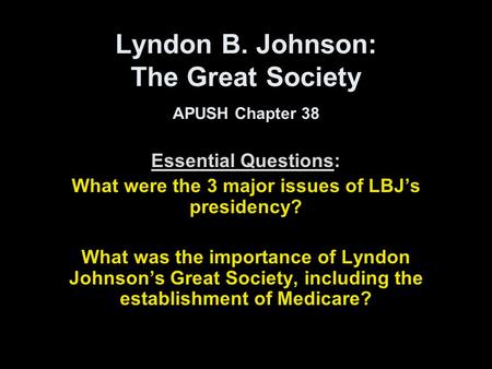 Lyndon B. Johnson: The Great Society APUSH Chapter 38