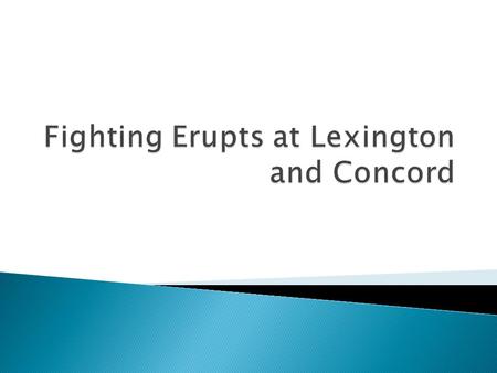  After the First Continental Congress, colonists in many eastern New England towns stepped up military preparations.  Minutemen, or civilian soldiers,