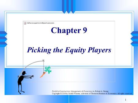 1 Chapter 9 Picking the Equity Players Portfolio Construction, Management, & Protection, 4e, Robert A. Strong Copyright ©2006 by South-Western, a division.