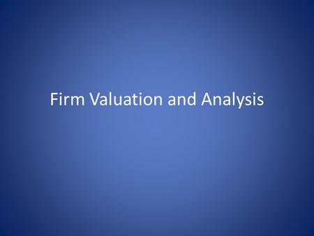 Firm Valuation and Analysis