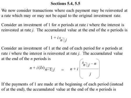 We now consider transactions where each payment may be reinvested at a rate which may or may not be equal to the original investment rate. Consider an.