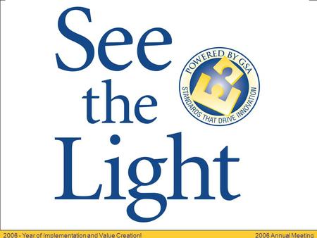 2006 - Year of Implementation and Value Creation!2006 Annual Meeting.