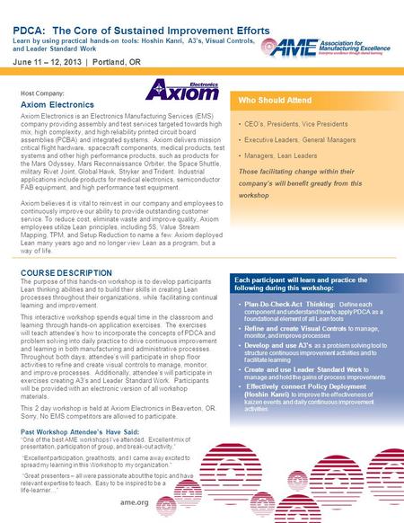 COURSE DESCRIPTION The purpose of this hands-on workshop is to develop participants Lean thinking abilities and to build their skills in creating Lean.