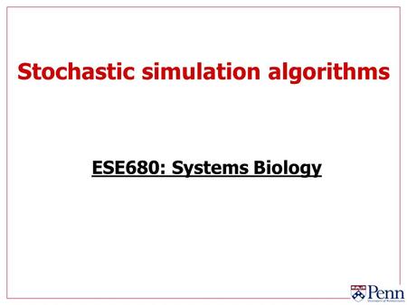 Stochastic simulation algorithms