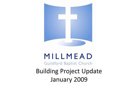 Building Project Update January 2009. Contents Recap Options Order of Cost Where do we go from here?