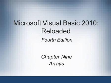 Microsoft Visual Basic 2010: Reloaded Fourth Edition