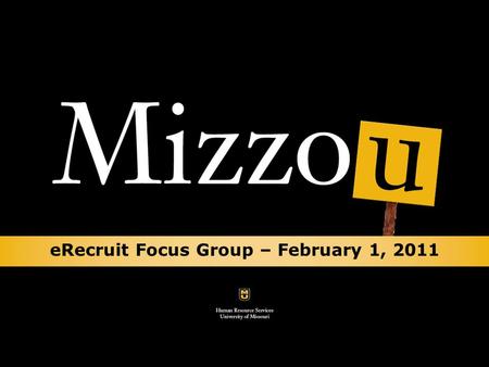 ERecruit Focus Group – February 1, 2011. Agenda Academic eRecruit – Business Process Overview – Transition – Hiring Manager Training Ongoing Training.