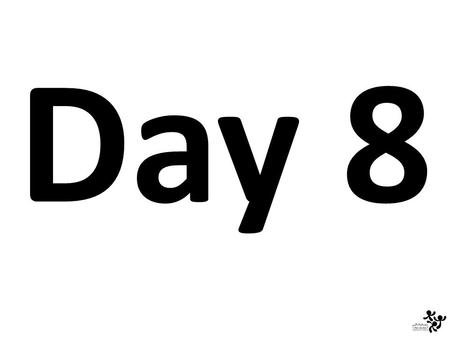 Day 8 Daily routines go to school study eat lunch.