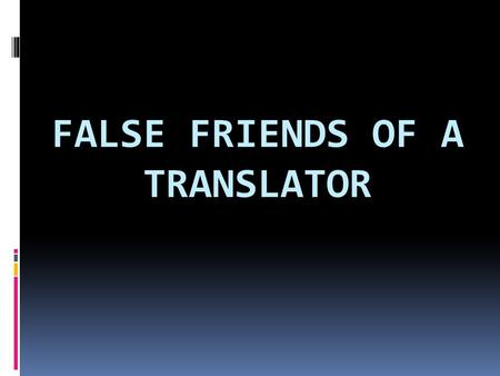 false friends of a translator