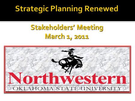  Sets overall direction for the University  Identifies institutional distinctiveness and comparative advantages.  Identifies strategic “best fit” with.