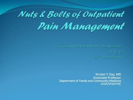 Kirsten Y. Day, MD Associate Professor Department of Family and Community Medicine UCSF/SFGH FHC.