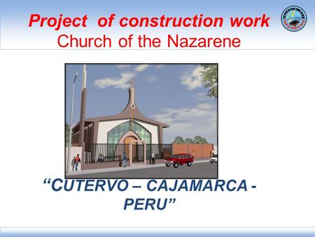 Project of construction work Church of the Nazarene “C UTERVO – CAJAMARCA - PERU”