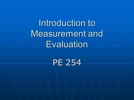 Introduction to Measurement and Evaluation