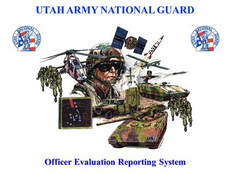 UTAH ARMY NATIONAL GUARD Officer Evaluation Reporting System.