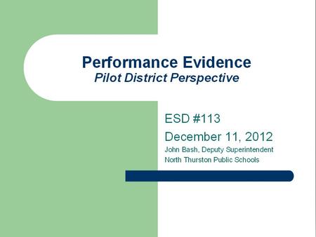 Evidence: First… 1. Assemble your district team to include teachers, administrators, association representatives 2. Research and select an instructional.