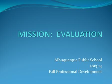 Albuquerque Public School 2013-14 Fall Professional Development.