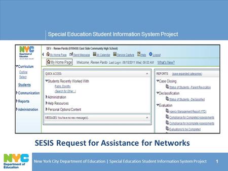 Special Education Student Information System Project New York City Department of Education | Special Education Student Information System Project 1 Welcome.