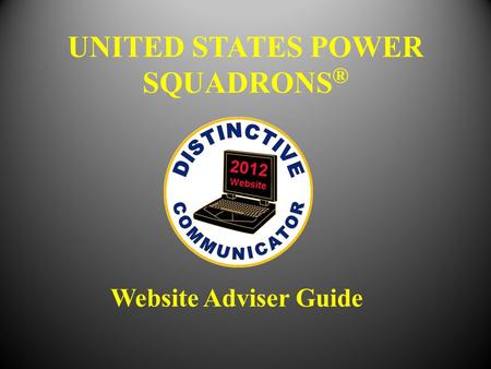 UNITED STATES POWER SQUADRONS ® Website Adviser Guide.