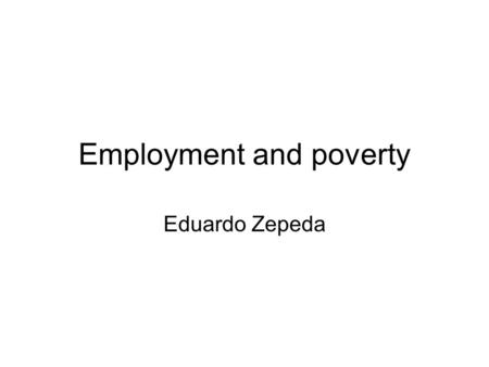 Employment and poverty Eduardo Zepeda. Mexico’s growth performance deteriorated after debt crisis and with IMF-WB style stabilisation.