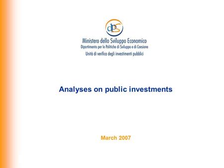 Analyses on public investments March 2007. Aim: Integrated territorial analysis through calls for tender data Aim: Integrated territorial analysis through.