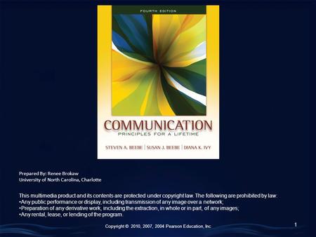 Copyright © 2010, 2007, 2004 Pearson Education, Inc 1 Prepared By: Renee Brokaw University of North Carolina, Charlotte This multimedia product and its.