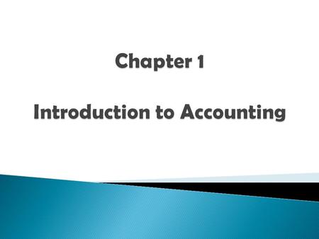  Process of identifying, measuring, and recording of business transactions and business events in monetary term and communicating the financial information.