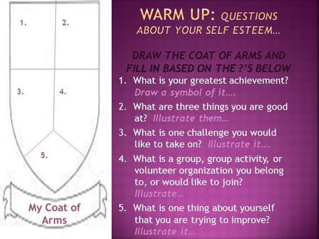 1. What is your greatest achievement? Draw a symbol of it…. 2. What are three things you are good at? Illustrate them… 3. What is one challenge you would.