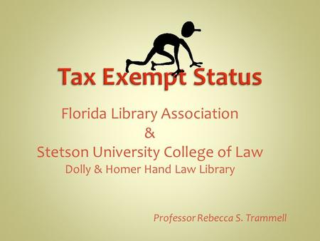 Florida Library Association & Stetson University College of Law Dolly & Homer Hand Law Library Professor Rebecca S. Trammell.