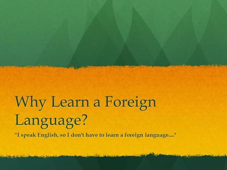 Why Learn a Foreign Language?