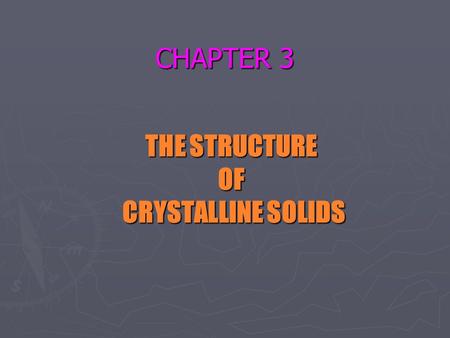 THE STRUCTURE OF CRYSTALLINE SOLIDS